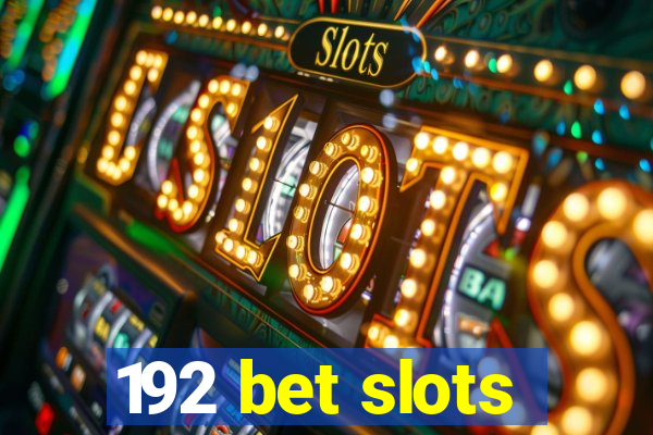 192 bet slots